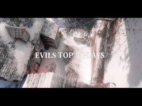 Evil's Top 5 Plays