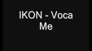 IKON - Voca Me