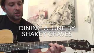 Dining Alone by Shakey Graves TUTORIAL