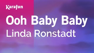 Ooh Baby Baby - Linda Ronstadt | Karaoke Version | KaraFun