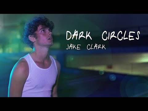 Jake Clark - dark circles (Official Music Video)