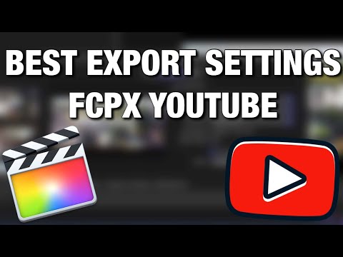 Best Export Setting For YouTube Final Cut Pro X