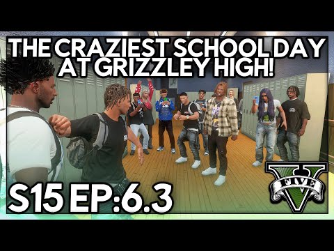 Episode 6.3: The Craziest School Day At Grizzley High! | GTA RP | GWRP Whitelist