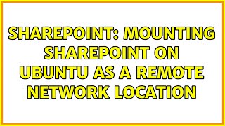 Sharepoint: Mounting Sharepoint on Ubuntu as a Remote Network Location