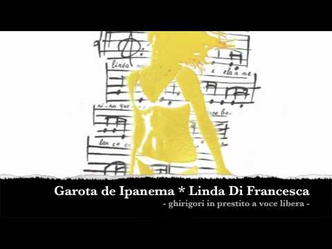 Garota de Ipanema * Linda Di Francesca