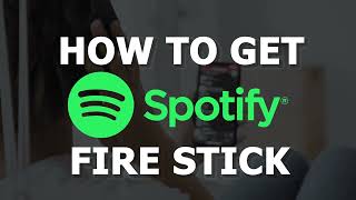 How To Get Spotify on a Firestick