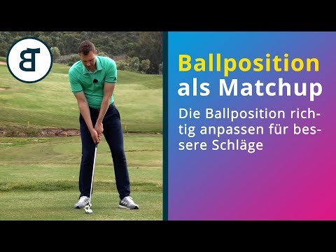 Die Ballposition richtig anpassen für bessere Schläge | die Ballposition als Matchup | Golftechnik