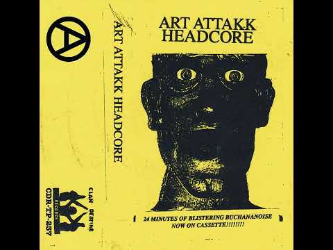 Art Attakk Headcore - Blistering Buchananoise (2023)