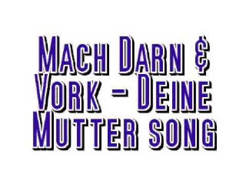 Mach Darn & Vork Deine Mutter Song vid