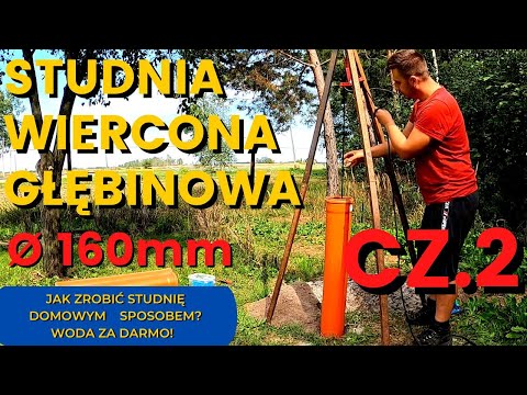 STUDNIA WIERCONA - GŁĘBINOWA 160 DOMOWEJ ROBOTY CZ.2 DRILLED WELL - DEEP WELL 160 HOMEMADE PART 2