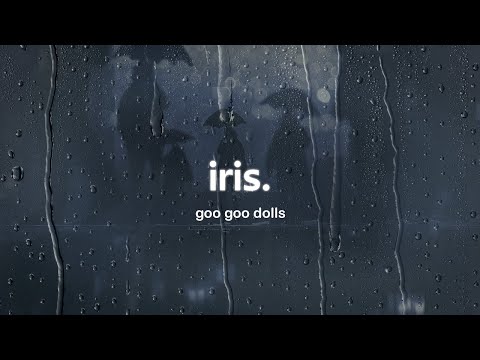 goo goo dolls - iris (lyrics)