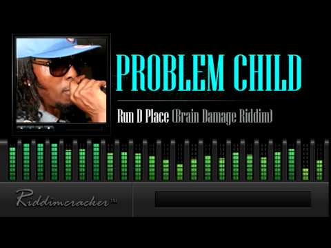 Problem Child - Run D Place (Brain Damage Riddim) [Soca 2014]