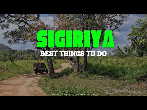Best things to do in Sigiriya Sri Lanka (Safari, Lion Rock, etc...)