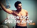Varun Dhawan bats for cleaner beaches on World Environment Day 2018