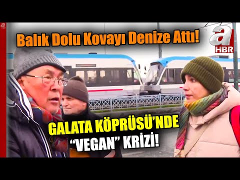 Galata Köprüsü'nde VEGAN Krizi! Balık Dolu Kovayı Denize Fırlattı! | A Haber