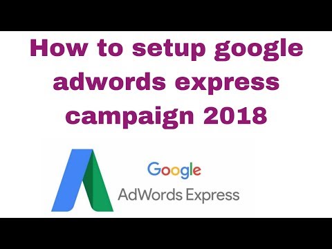 How to setup google adwords express campaign 2018