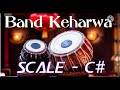 Band Keharwa Tabla Taal For Practice || Scale -C# || Gaurav Anmol Music