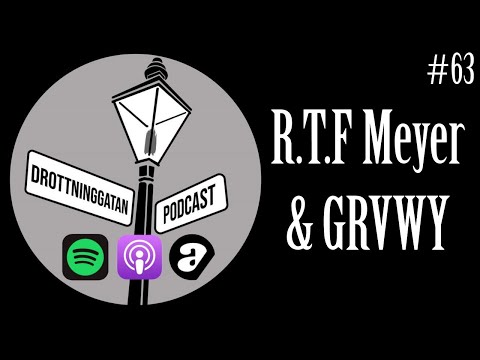 R.T.F Meyer & GRVWY - Drottninggatan Podcast #63