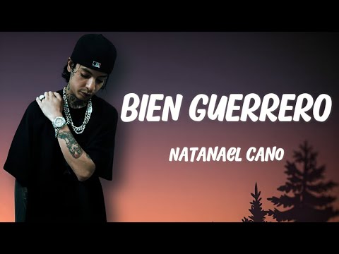 Natanael Cano - Bien Guerrero (LETRA)🎵