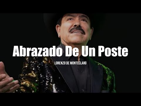 Lorenzo De Monteclaro - Abrazado de un Poste (LETRA)