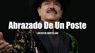 Lorenzo De Monteclaro - Abrazado de un Poste (LETRA)