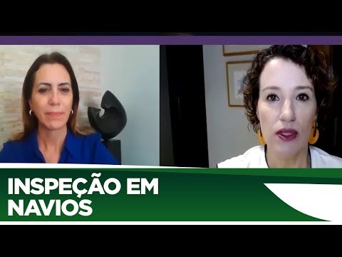 Rosana Valle comenta inspeção em navios devido à Covid-19