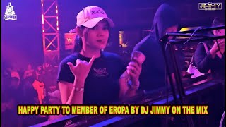 Download lagu HAPPY PARTY TO MEMBER OF EROPA BY DJ JIMMY ON THE MIX mp3