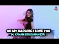 DJ OH MY DARLING I LOVE YOU X KANAN KIRI KANAN KIRI VIRAL TIKTOK DJ IMUT REMIX
