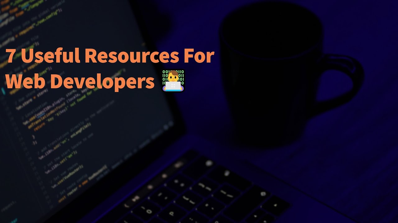 7 Useful 💖 Resources For Web Developers 👨‍💻