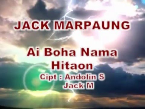 Jack Marpaung - Ai Boha Na Ma Hita On