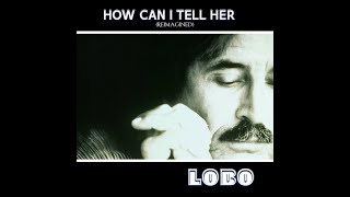 Download lagu Lobo - How Can I Tell Her ( Office Video ) mp3 Download lagu Lobo - How Can I Tell Her ( Office Video ) mp3