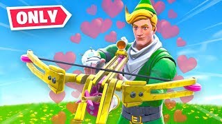 Crossbows ONLY Fortnite!