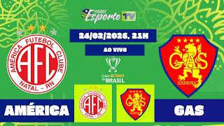 América- RN X GAS, ao vivo.  Copa do Brasil 2026, segunda fase.