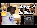 FIRST TIME HEARING- Jay-Z - So Ghetto (REACTION)