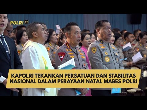 KAPOLRI TEKANKAN PERSATUAN DAN STABILITAS NASIONAL DALAM PERAYAAN NATAL MABES POLRI