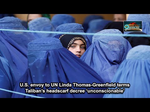 U.S. envoy to UN Linda Thomas Greenfield terms Taliban’s headscarf decree ‘unconscionable’