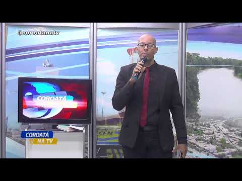 AO VIVO | COROATÁ NA TV - EDIÇÃO 07-05-2026