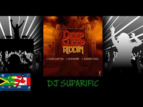 DEEP SLEEP RIDDIM MIX FT. ALKALINE, STAR CAPTYN, SASHIE COOL {DJ SUPARIFIC}