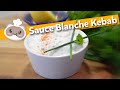 Sauce blanche KEBAB - facile et rapide