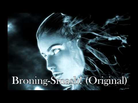 Broning - Smash! (Original mix)