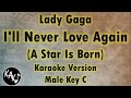 Lady Gaga - I'll Never Love Again Karaoke Instrumental Lyrics Cover Male Key C