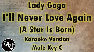 Lady Gaga - I'll Never Love Again Karaoke Instrumental Lyrics Cover Male Key C