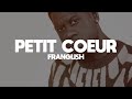 Franglish - Petit Coeur ( Lyrics Video ) ​⁠@MrFranglishTV