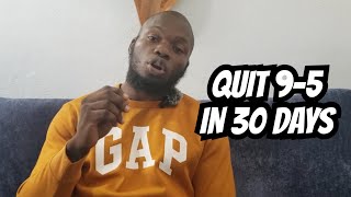 Insiders Guide To Quit Your Job in 30 Days using this simple 5 Step blueprint