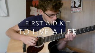 First Aid Kit - To Live a Life Guitar Tutorial