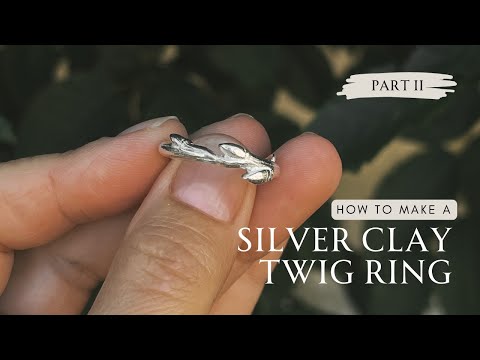 How to Make a Silver Clay Twig Ring | Jewellery Tutorial (Part 2)