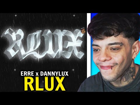 (REACCIÓN) ERRE, DannyLux - RLUX (Official Visualizer)
