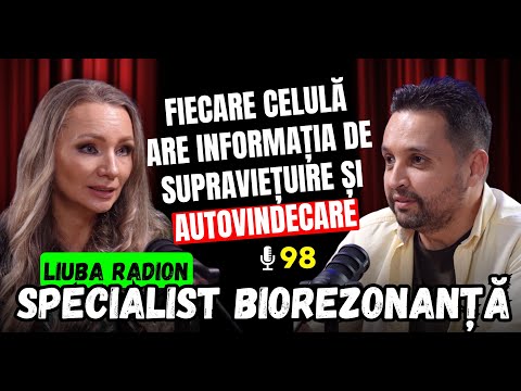 Cum se face o vindecare energetică reală. Podcast cu Liuba Radion, specialist în biorezonanță
