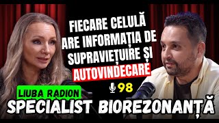 Cum se face o vindecare energetică reală. Podcast cu Liuba Radion, specialist în biorezonanță