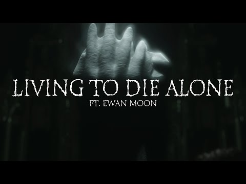 Video thumbnail for LIVING TO DIE ALONE